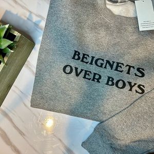 Beignets Over Boys Sweatshirt- NWT